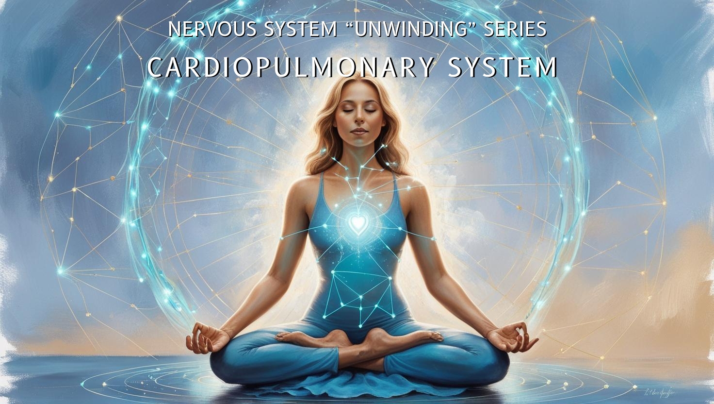Cardiopulmonary System Unwinding (For a Person with a Dysregulated Nervous System)